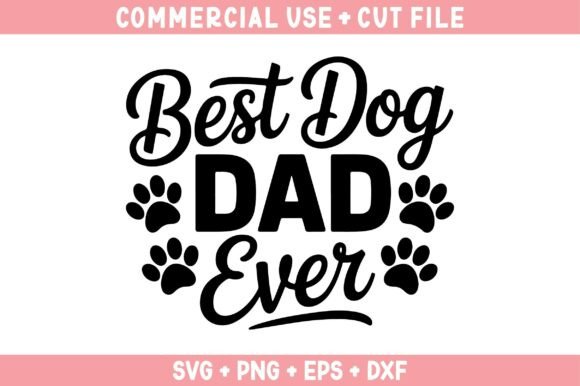 A Practical Designer's Review of the Best Dog Dad Ever Digital Graphic