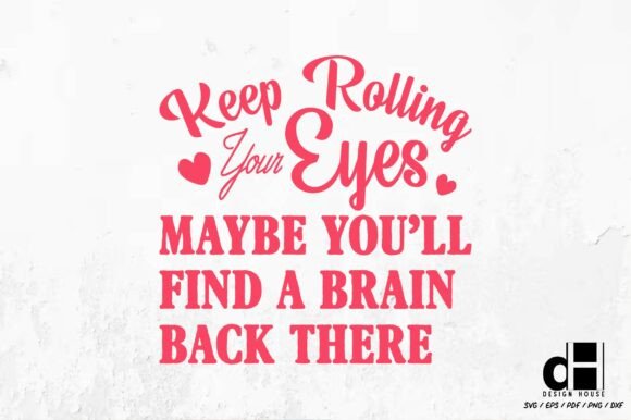 A Sassy “Keep Rolling” Graphic for Crafts and Branding