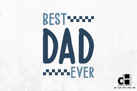 Reviewing the Best Dad Ever SVG PNG for Father's Day Crafts